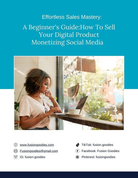 A Beginner's Guide:How To Sell Your Digital Product Monetizing Social Media